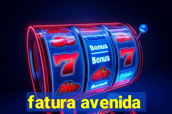 fatura avenida